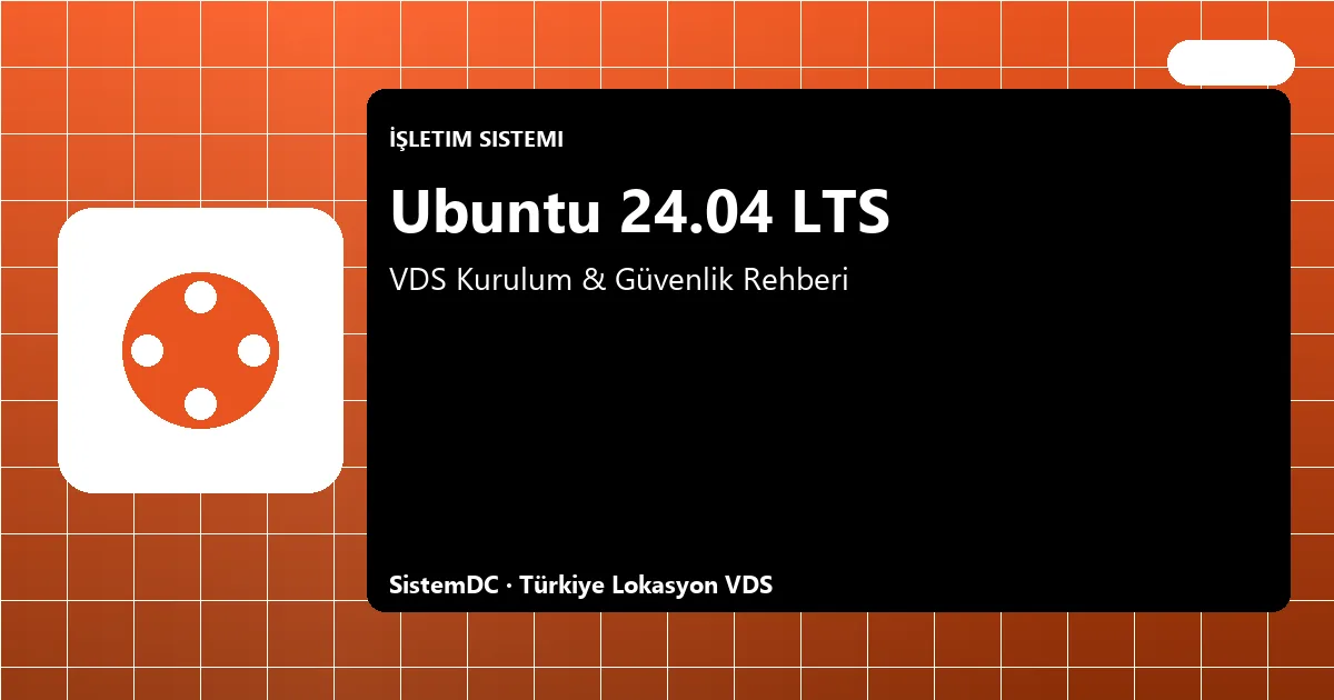 Ubuntu 24.04 LTS VDS Seçim ve Kurulum Rehberi 2026