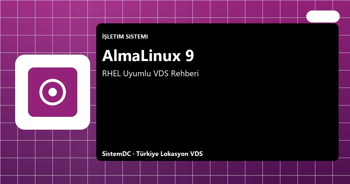 AlmaLinux 9 VDS Seçim ve Kurulum Rehberi 2026
