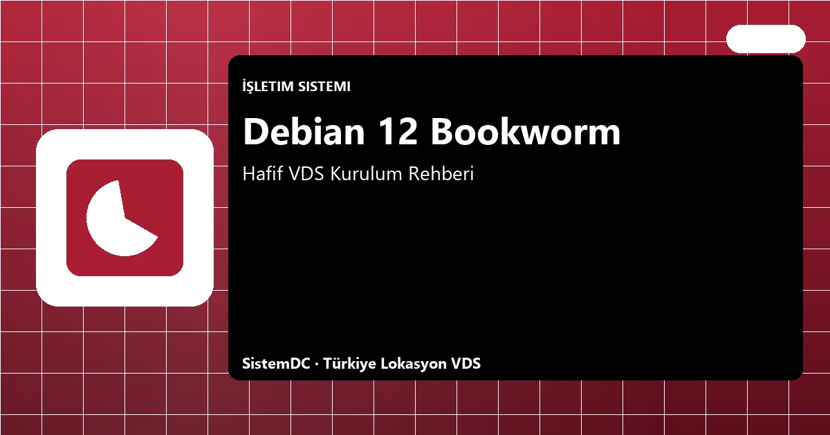 Debian 12 Bookworm VDS Seçim ve Kurulum Rehberi 2026